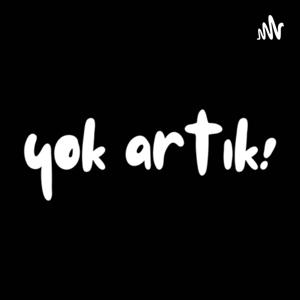 yok artık!