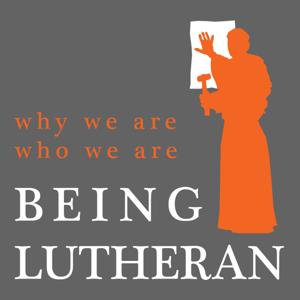 Being Lutheran Podcast by Pastor Jason Gudim