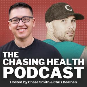 The Chasing Health Podcast by Chase Smith