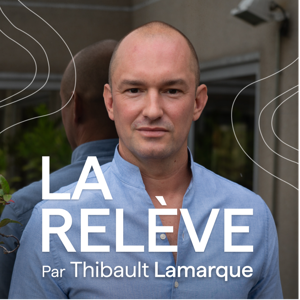 LA RELÈVE par Thibault Lamarque