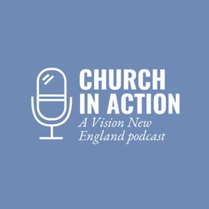 The Church in Action Podcast