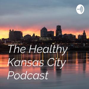 The Healthy Kansas City Podcast