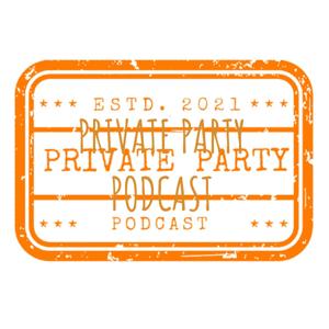 PRIVATE PARTY PODCAST