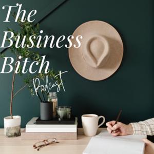 The Business Bitch Podcast