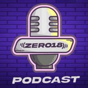 ZERO18 Podcast