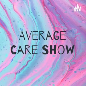 Average Care Show