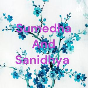 Sumedha And Sanidhya