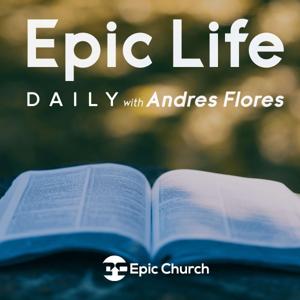 Epic Life Daily with Andres Flores