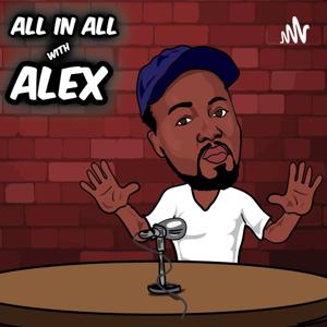 All In All With Alex