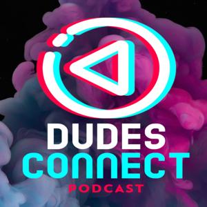 Dudes Connect Podcast