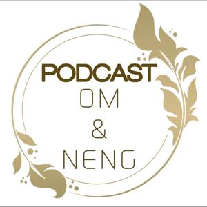 PODCAST OM DAN NENG