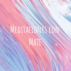 Meditaciones con Mati