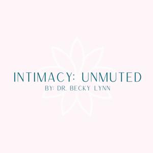 Intimacy: Unmuted