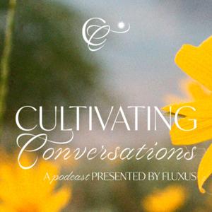 Cultivating Conversations