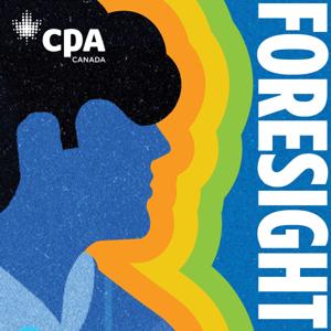 Foresight: The CPA Podcast by CPA Canada