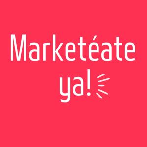 Marketéate ya