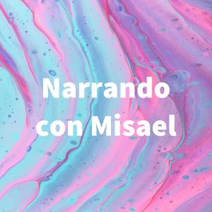 Narrando con Misael