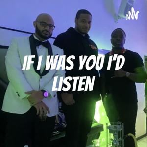 If I was you I'd Listen