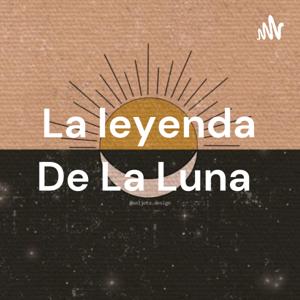 La leyenda De La Luna