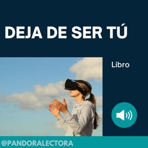 DEJA DE SER COMO ERES- La mente crea la realidad