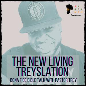 New Living Treyslation by Trey Ferguson of Three Black Men