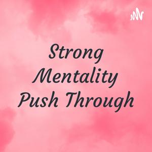 Strong Mentality Push Through