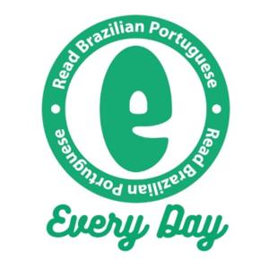 Read Brazilian Portuguese Every Day by Portuguese with Eli