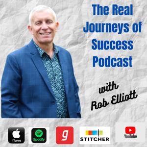 Real Journeys of Success with Rob Elliott