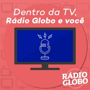 Dentro da TV, Rádio Globo e você