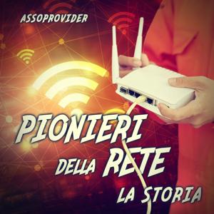 Pionieri della rete, la storia