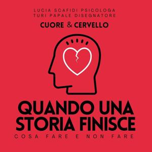 Quando una Storia Finisce - Cuore e Cervello