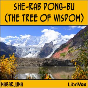 She-rab Dong-bu (The Tree of Wisdom) by Nagarjuna ( - c. 150-250)