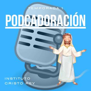 Podcadoración con Cristo Rey