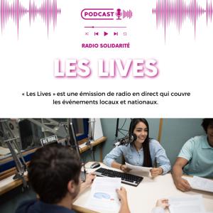 Les LIVES de Radio Solidarité" : "Vivez les événements autrement, en direct sur les ondes"