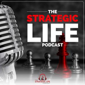 The Strategic Life Podcast