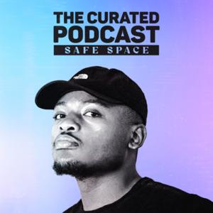 The Curated Podcast: Safe Space