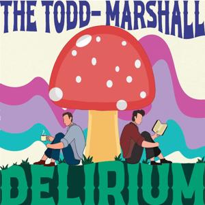 The Todd-Marshall Delirium