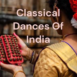 Classical Dances Of India