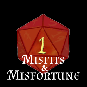 Misfits And Misfortune