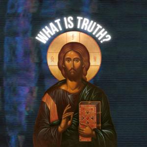 What Is Truth?