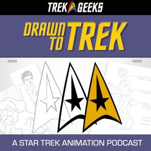 Drawn to Trek: A Star Trek Animation Podcast by Trek Geeks