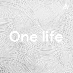 One life