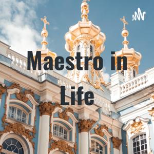 Maestro in Life