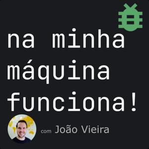 na minha máquina funciona!