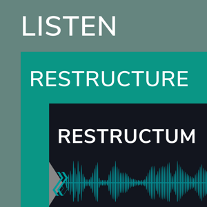 Listen. Restructure. Restructum.