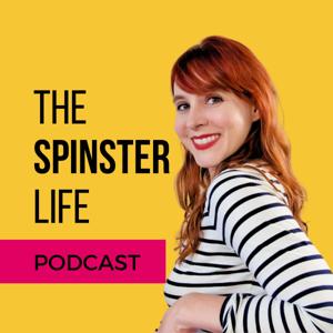 The Spinster Life Podcast