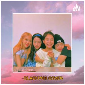 BLACKPINK [covers]