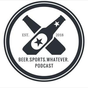 Beer, Sports, WHATEVER!