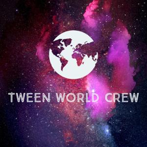 Tween World Crew