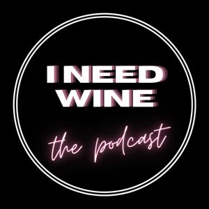 I Need Wine